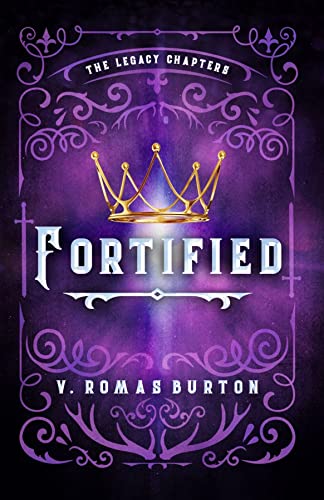 Book cover of Fortified by V. Romas Burton. Black and purple background with white text and gold crown.